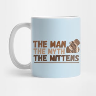 The Man the Myth the Mittens Mug